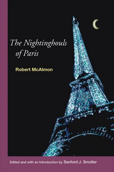 The nightinghouls of Paris [electronic resource] / Robert McAlmon ; edited and with an introduction by Sanford J. Smoller.