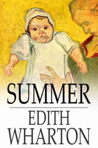 Summer [electronic resource] / Edith Wharton.