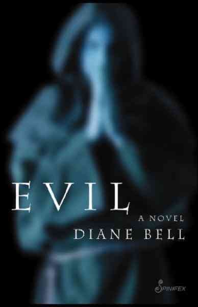 Evil [electronic resource] : a novel / Diane Bell.