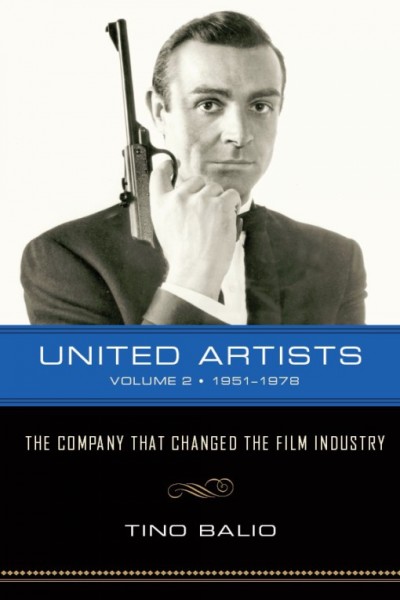 United Artists [electronic resource] : the company that changed the film industry. Volume 2. 1951-1978 / Tino Balio.
