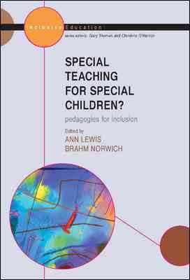 Special teaching for special children? [electronic resource] : pedagogies for inclusion / [edited by] Ann Lewis and Brahm Norwich.