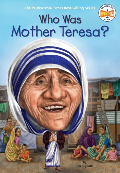 Who was Mother Teresa? / Jim Gigliotti ; illustrated by Nancy Harrison.