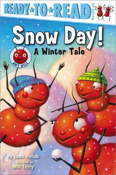 Snow day! / by Joan Holub ; illustrated by Will Terry.