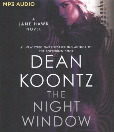 The night window [sound recording] : a Jane Hawk novel / Dean Koontz.