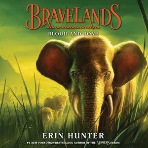 Blood and bone [sound recording] : Bravelands / Erin Hunter.