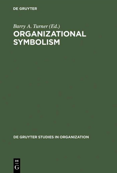 Organizational Symbolism / Barry A. Turner.