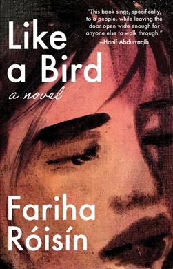 Like a bird / Fariha Róisín.