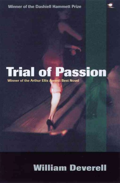 Trial of passion / William Deverell.
