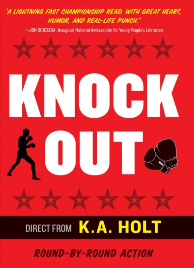 Knock out / K.A. Holt.