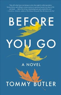 Before you go : a novel / Tommy Butler.