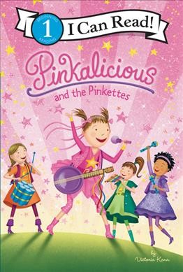 Pinkalicious and the pinkettes / by Victoria Kann.