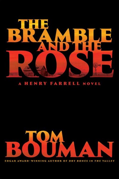 The bramble and the rose: A Henry Farrell novel./ Tom Bouman.