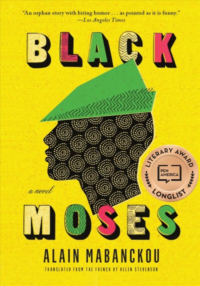 Black Moses / Alain Mabanckou ; translated by Helen Stevenson.