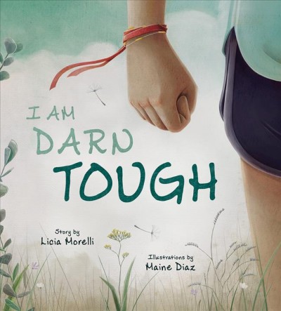 I am darn tough / story by Licia Morelli ; illustrated by Maine Diaz.
