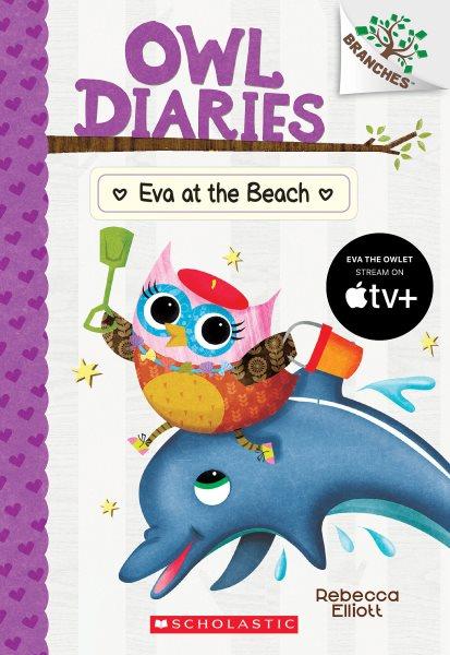 Owl Diaries.  #14  Eva at the beach / Rebecca Elliott.
