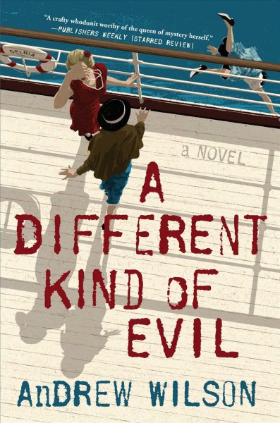 A different kind of evil / a novel by Andrew Wilson.