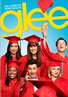 Glee. The complete third season / Twentieth Century Fox Film ; creators, Ian Brennan, Ryan Murphy, Brad Falchuk.