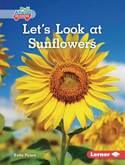 Let's look at sunflowers / Katie Peters.