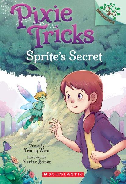 Sprite's secret / written by Tracey West ; illustrated by Xavier Bonet.