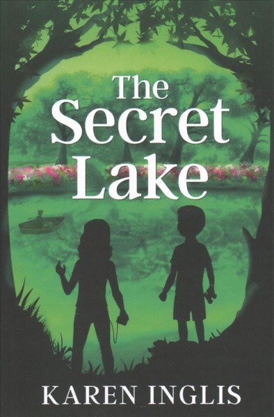 The secret lake / Karen Inglis. 