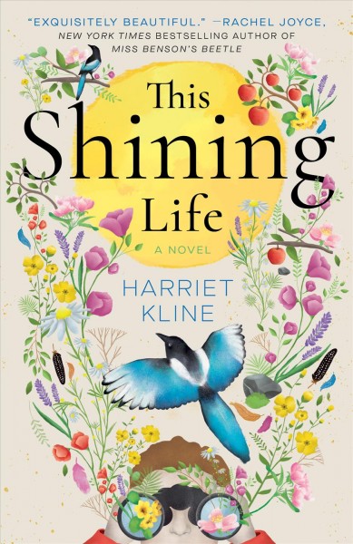 This shining life : a novel / Harriet Kline.