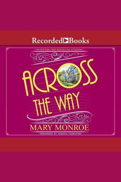 Across the way [electronic resource] / Mary Monroe.