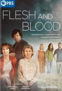Flesh and blood [videorecording] / creator, Sarah Williams ; directed by Louise Hooper ; produced by Letitia Knight.