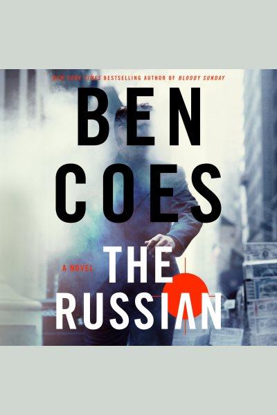 The Russian : a novel / Ben Coes.