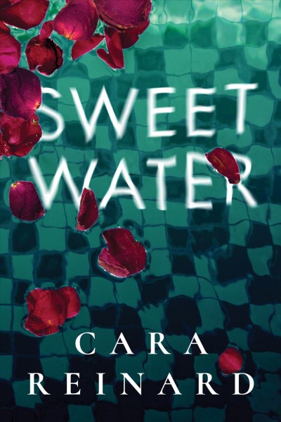 Sweet water / Cara Reinard.