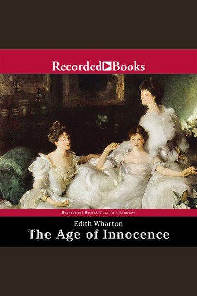 The age of innocence [electronic resource]. Edith Wharton.