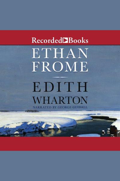 Ethan frome [electronic resource]. Edith Wharton.