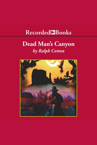 Dead man's canyon [electronic resource] : Ranger series, book 12. Cotton Ralph.