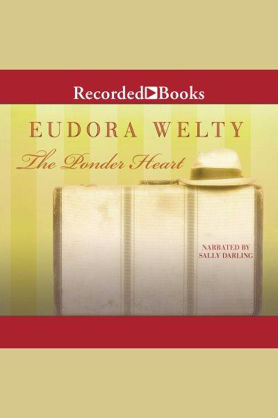 The ponder heart [electronic resource]. Eudora Welty.