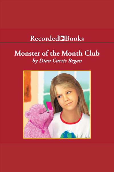 Monster of the month club [electronic resource] : Monsters series, book 1. Regan Dian Curtis.