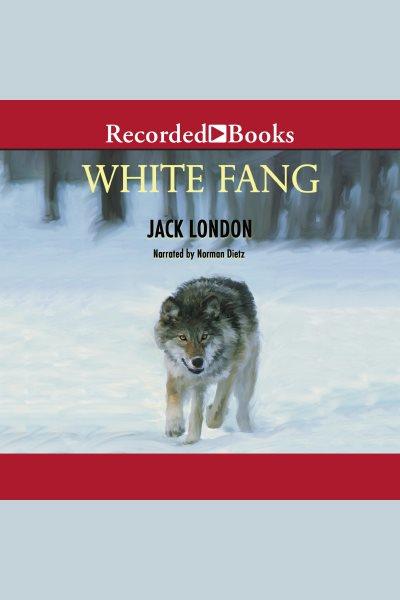 White fang [electronic resource]. Jack London.