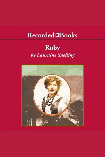 Ruby [electronic resource] : Dakotah treasures series, book 1. Lauraine Snelling.