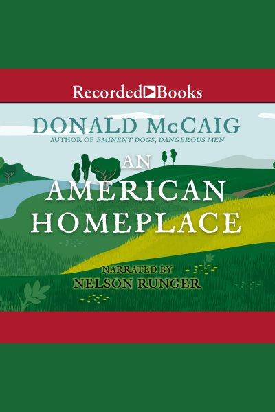 The american homeplace [electronic resource]. McCaig Donald.