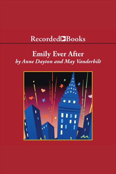 Emily ever after [electronic resource]. Dayton Anne.