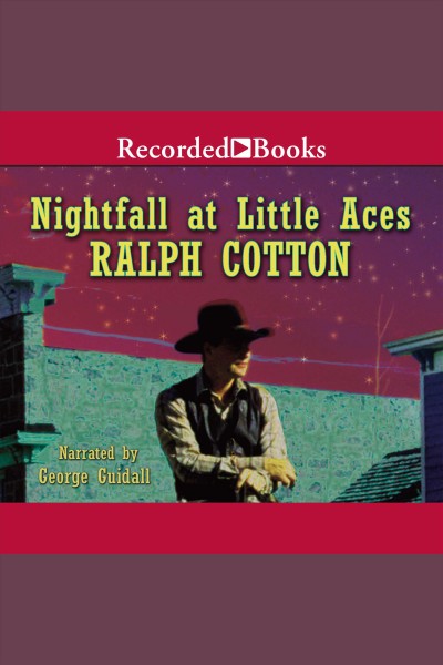 Nightfall at little aces [electronic resource] : Ranger series, book 19. Cotton Ralph.
