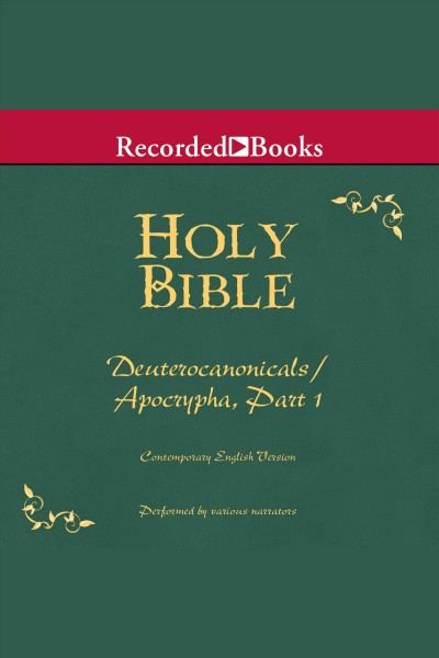 Part 1, holy bible deuterocanonicals/apocrypha-volume 18 [electronic resource]. Various.