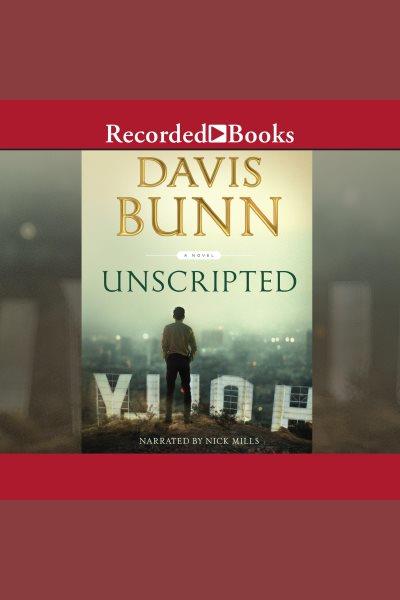 Unscripted [electronic resource]. Bunn Davis.