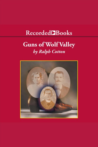 Guns of wolf valley [electronic resource]. Cotton Ralph.
