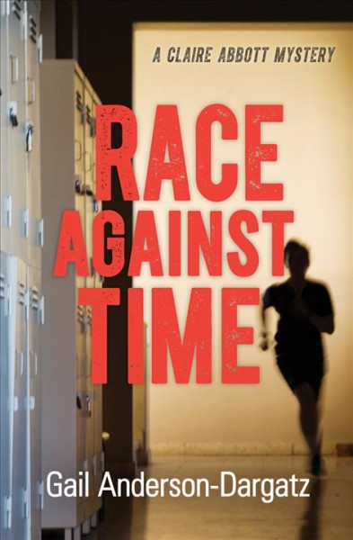 Race against time [electronic resource] : Claire abbott mystery series, book 3. Gail Anderson-Dargatz.