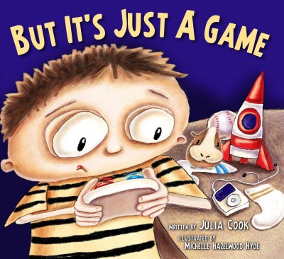 But it's just a game / written by Julia Cook ; illustrated by Michelle Hazelwood Hyde.