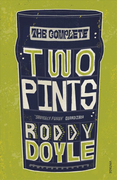 The complete two pints / Roddy Doyle.