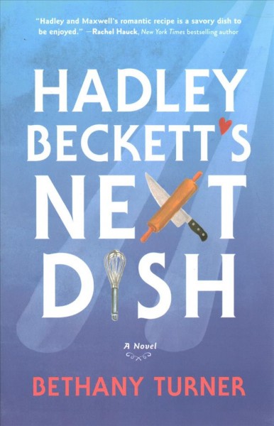 Hadley Beckett's next dish / Bethany Turner.