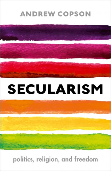 Secularism : Politics, Religion, and Freedom.