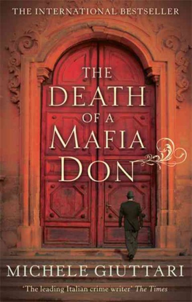 The death of a Mafia don / Michele Giuttari ; translated by Howard Curtis.