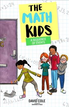 The math kids : a sequence of events / David Cole.
