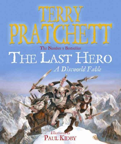 The last hero / Terry Pratchett ; illustrated by Paul Kidby.